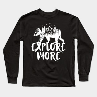 Explore More Bear Wilderness Long Sleeve T-Shirt